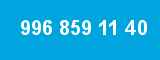 996 859 11 40 996 859 11 40